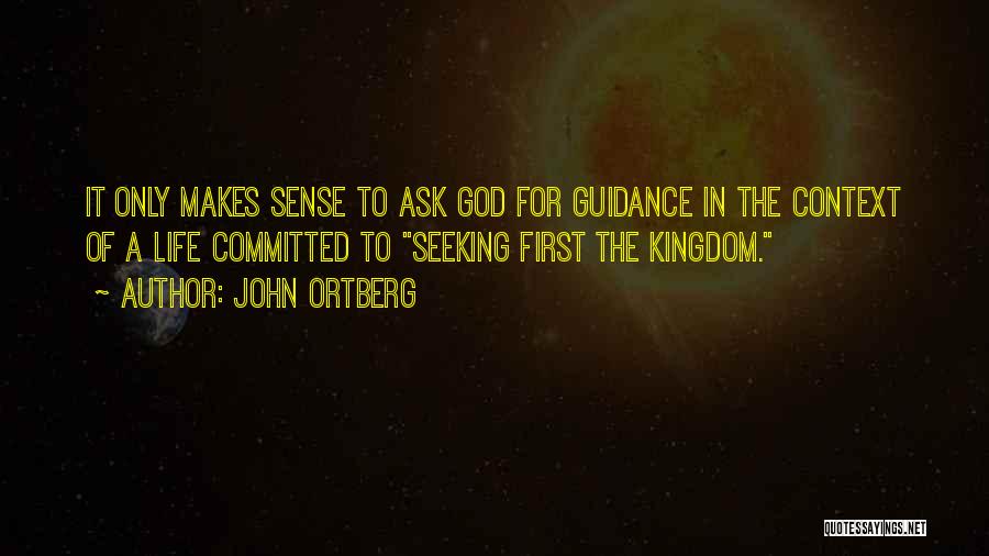 Seeking God Quotes By John Ortberg