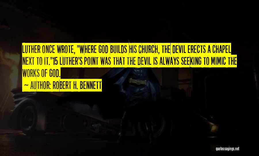 Seeking God Quotes By Robert H. Bennett