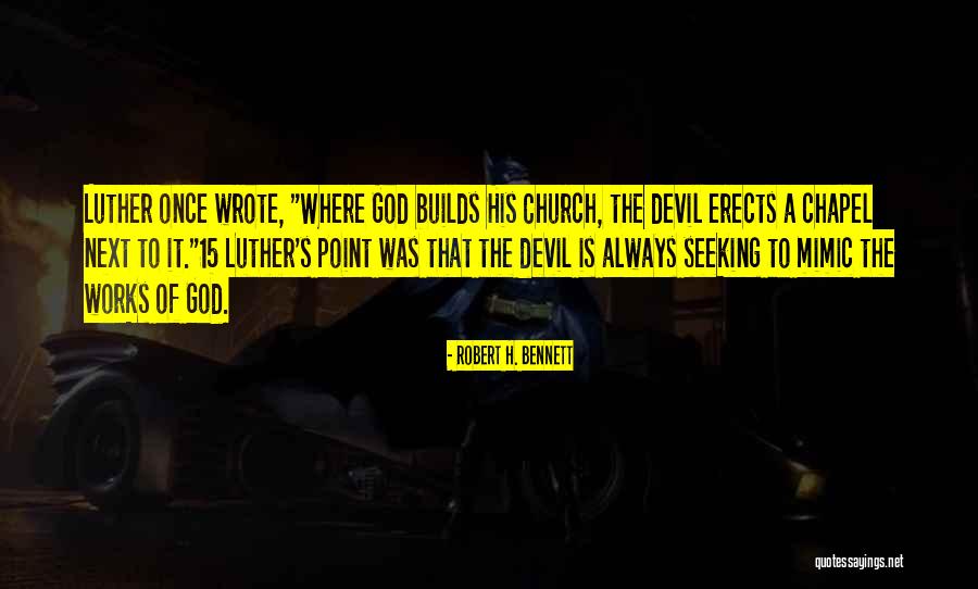 Seeking God Quotes By Robert H. Bennett