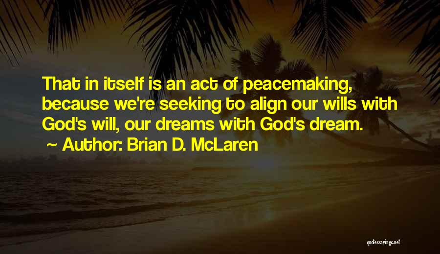 Seeking God Will Quotes By Brian D. McLaren