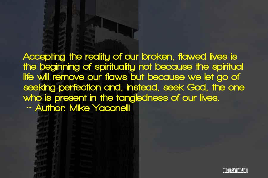 Seeking God Will Quotes By Mike Yaconelli