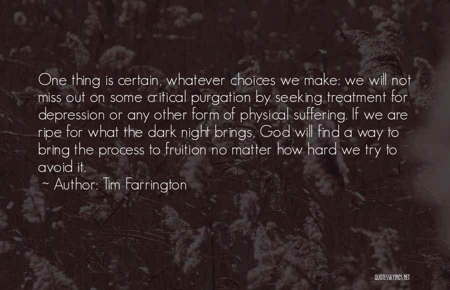 Seeking God Will Quotes By Tim Farrington