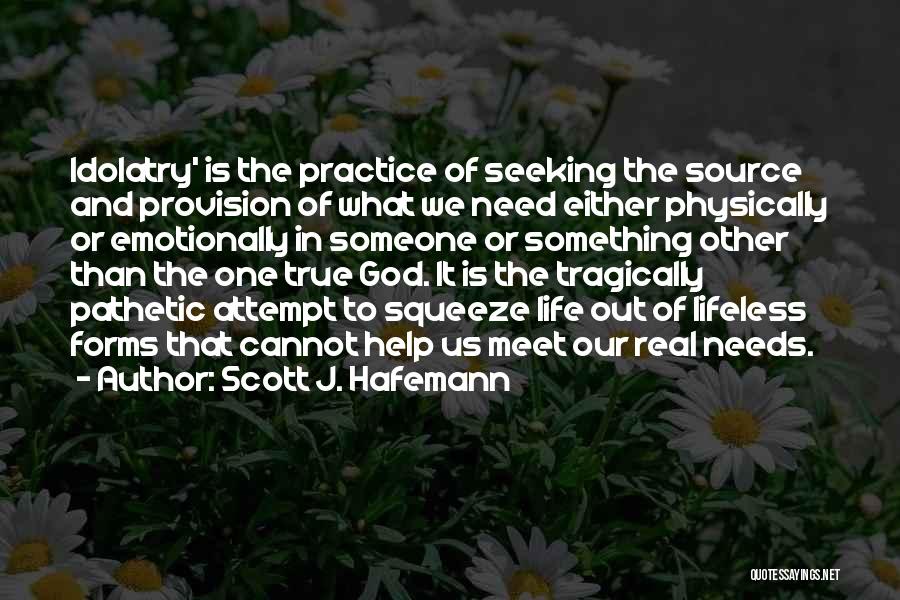 Seeking God's Help Quotes By Scott J. Hafemann