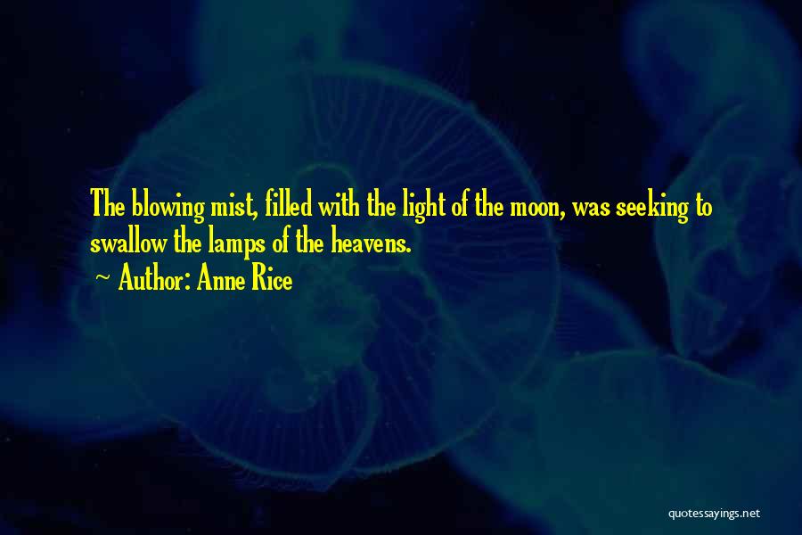 Seeking Light Quotes By Anne Rice