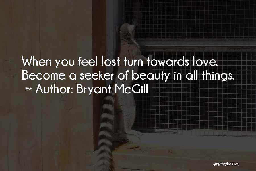Seeking Love Quotes By Bryant McGill