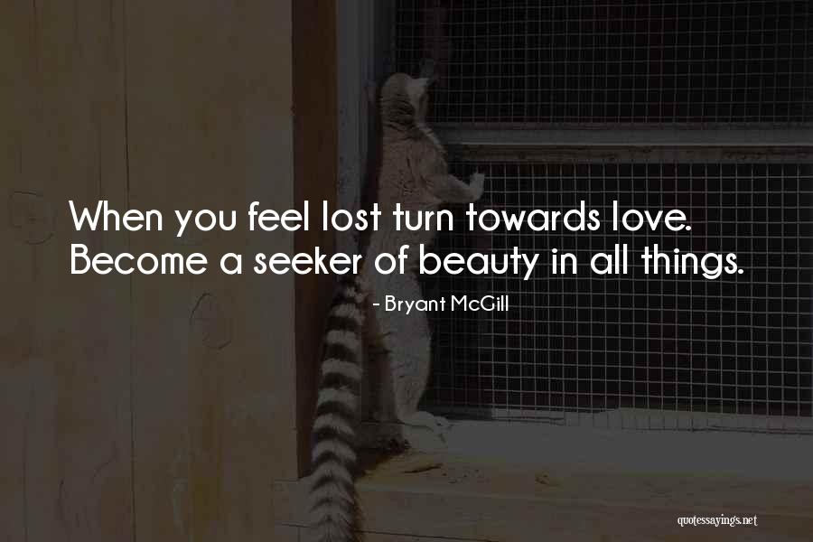 Seeking Love Quotes By Bryant McGill