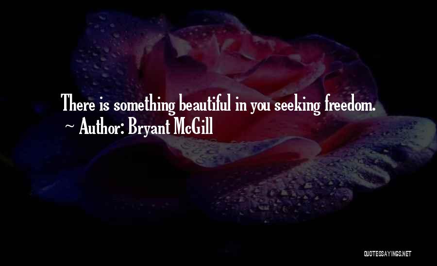 Seeking Love Quotes By Bryant McGill