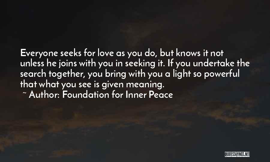 Seeking Peace Quotes By Foundation For Inner Peace