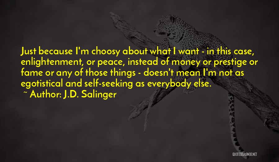 Seeking Peace Quotes By J.D. Salinger