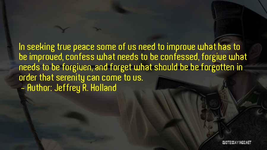 Seeking Peace Quotes By Jeffrey R. Holland