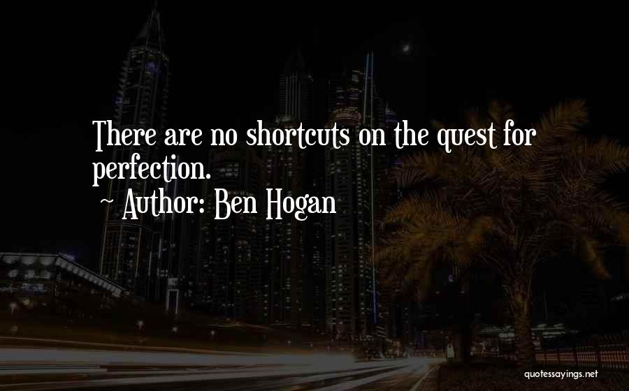 Seeking Perfection Quotes By Ben Hogan