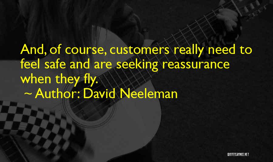 Seeking Reassurance Quotes By David Neeleman