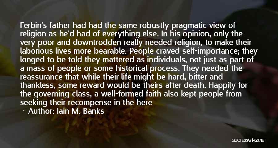 Seeking Reassurance Quotes By Iain M. Banks