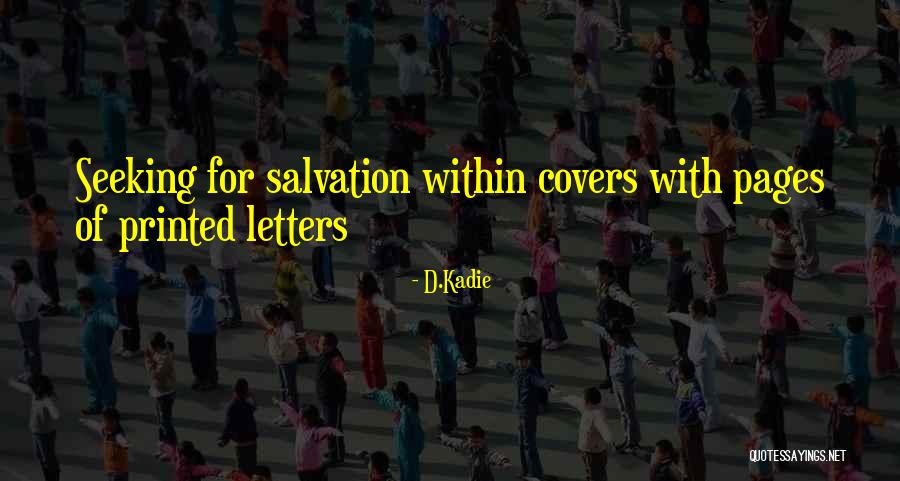 Seeking Salvation Quotes By D.Kadie Seeking Salvation Quotes By D.Kadie