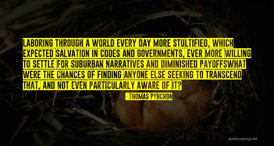 Seeking Salvation Quotes By Thomas Pynchon Seeking Salvation Quotes By Thomas Pynchon