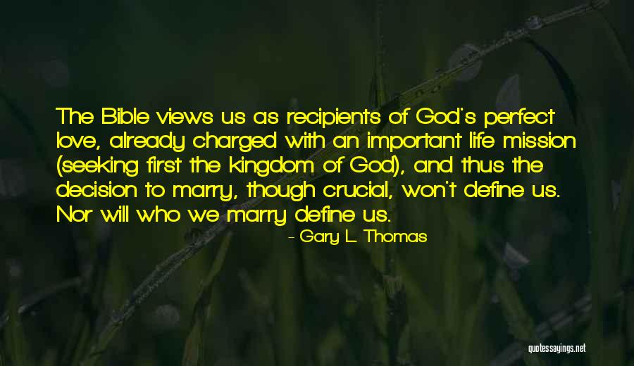 Seeking The Kingdom Of God Quotes By Gary L. Thomas Seeking The Kingdom Of God Quotes By Gary L. Thomas