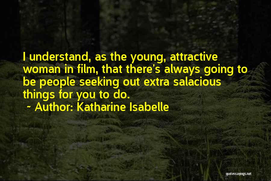 Seeking To Understand Quotes By Katharine Isabelle