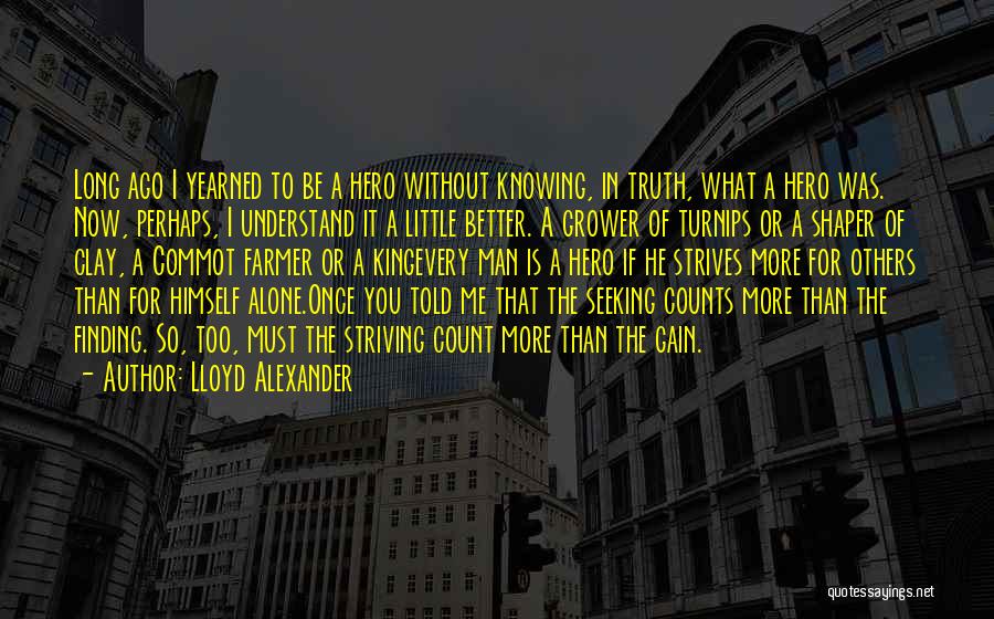 Seeking To Understand Quotes By Lloyd Alexander