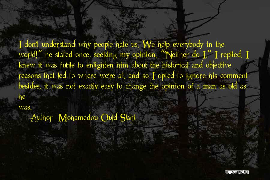 Seeking To Understand Quotes By Mohamedou Ould Slahi