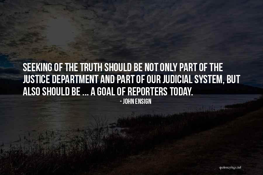 Seeking Truth And Justice Quotes By John Ensign Seeking Truth And Justice Quotes By John Ensign