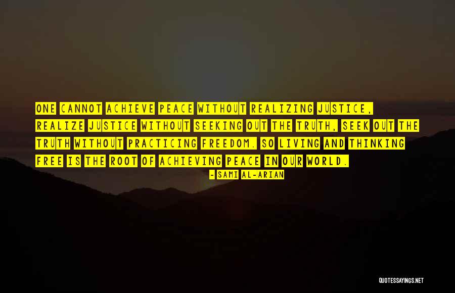 Seeking Truth And Justice Quotes By Sami Al-Arian Seeking Truth And Justice Quotes By Sami Al-Arian