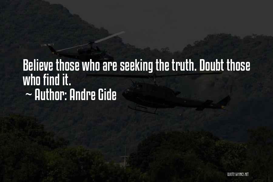 Seeking Truth Quotes By Andre Gide