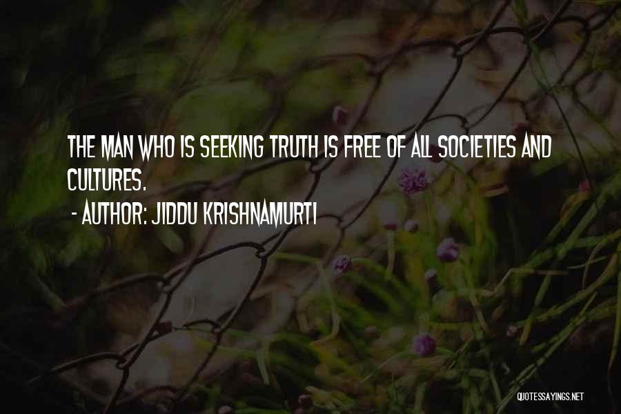 Seeking Truth Quotes By Jiddu Krishnamurti