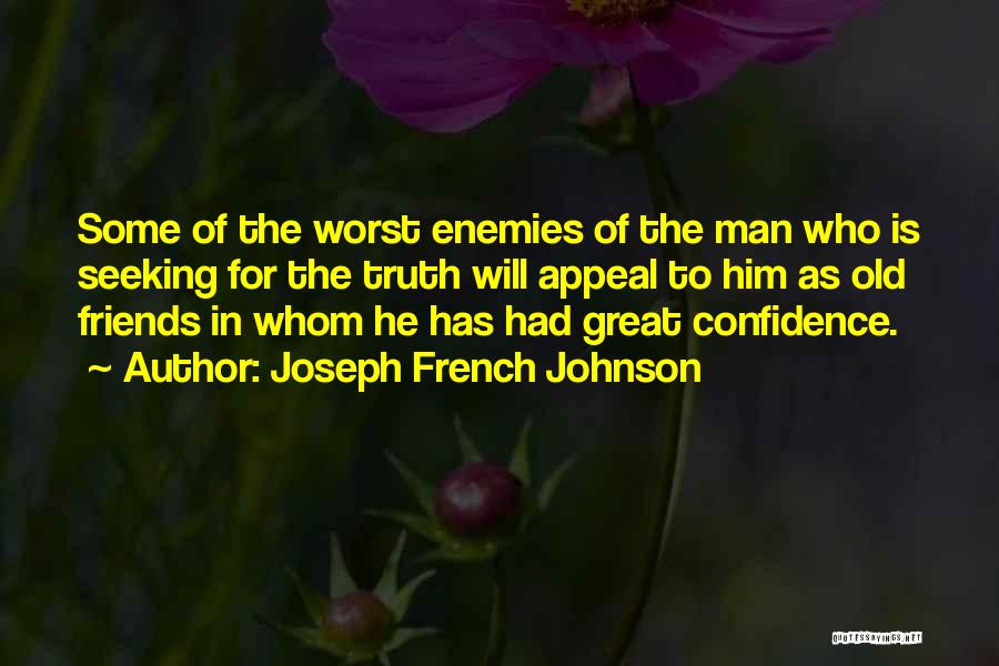 Seeking Truth Quotes By Joseph French Johnson