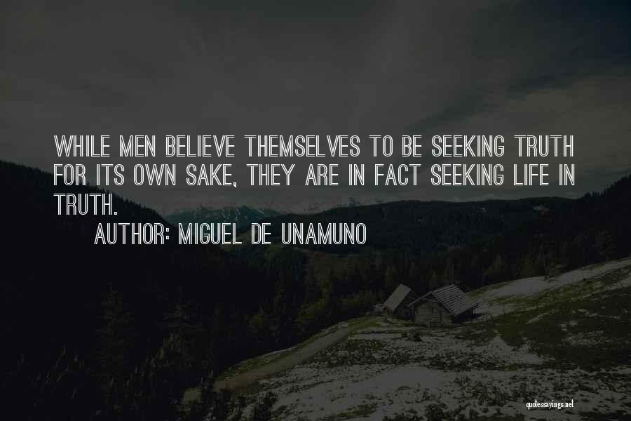 Seeking Truth Quotes By Miguel De Unamuno