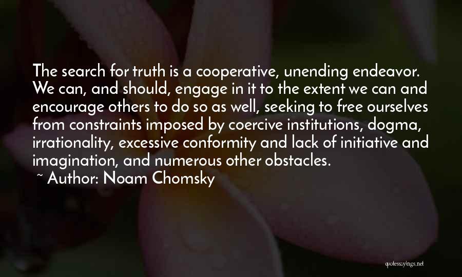 Seeking Truth Quotes By Noam Chomsky