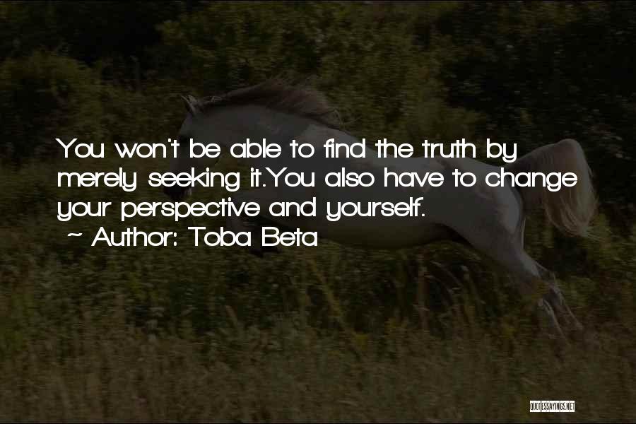 Seeking Truth Quotes By Toba Beta