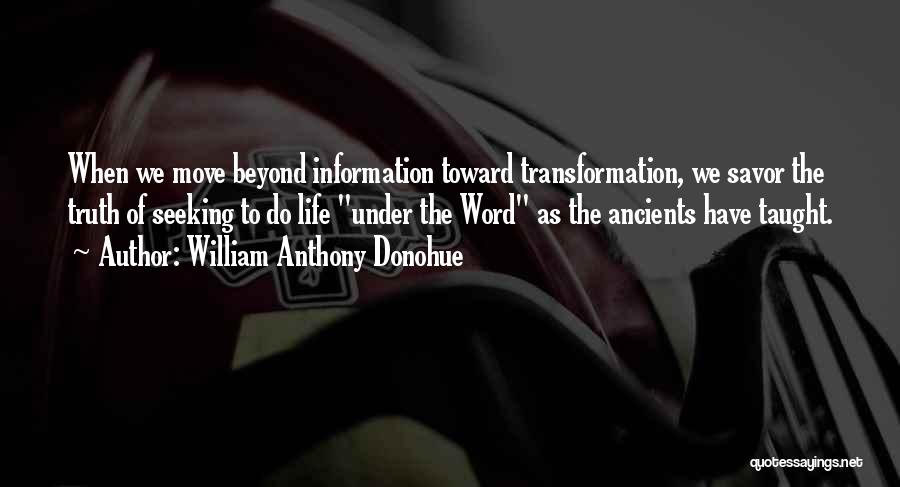 Seeking Truth Quotes By William Anthony Donohue