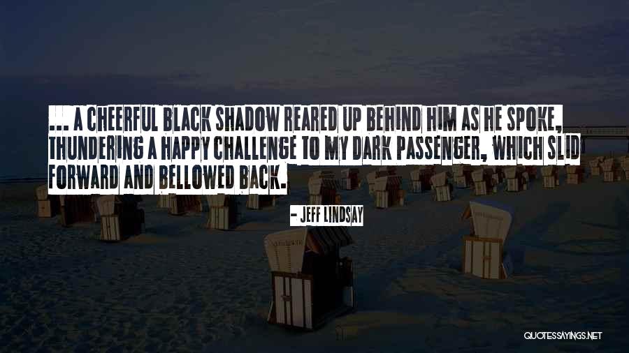 Seekthe Quotes By Jeff Lindsay Seekthe Quotes By Jeff Lindsay
