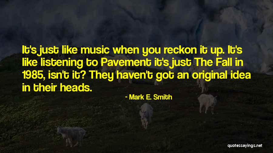 Seelye Wright Quotes By Mark E. Smith Seelye Wright Quotes By Mark E. Smith