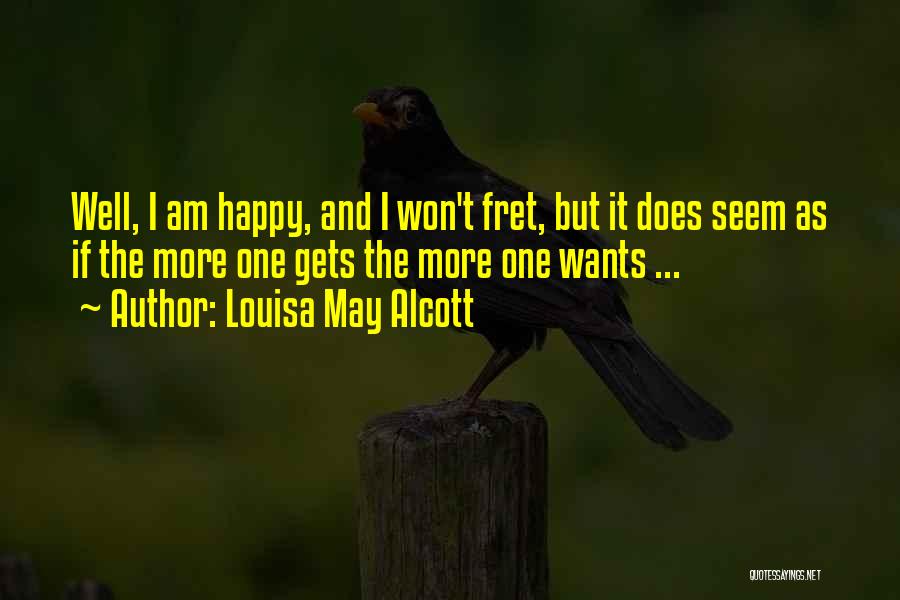 Seem Happy Quotes By Louisa May Alcott