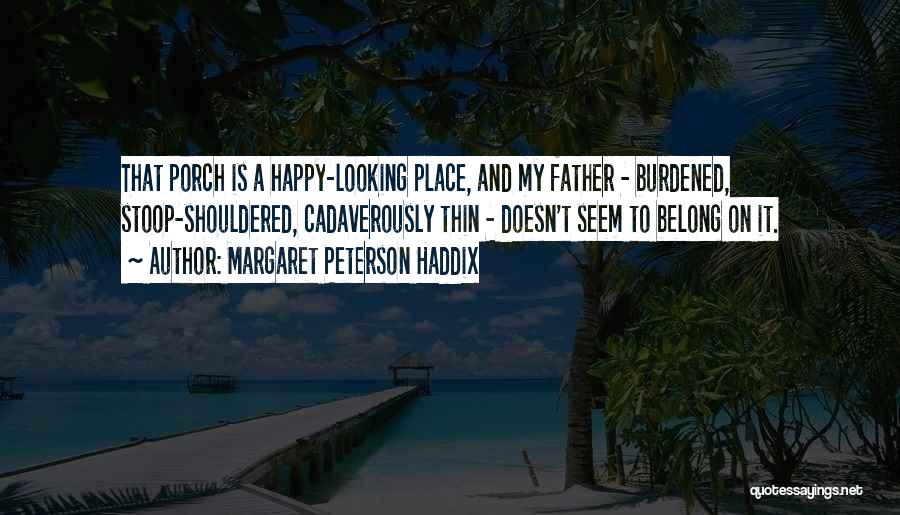 Seem Happy Quotes By Margaret Peterson Haddix