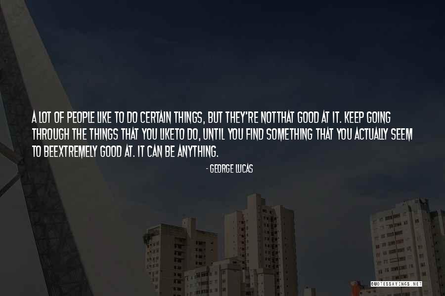 Seem Like Quotes By George Lucas Seem Like Quotes By George Lucas