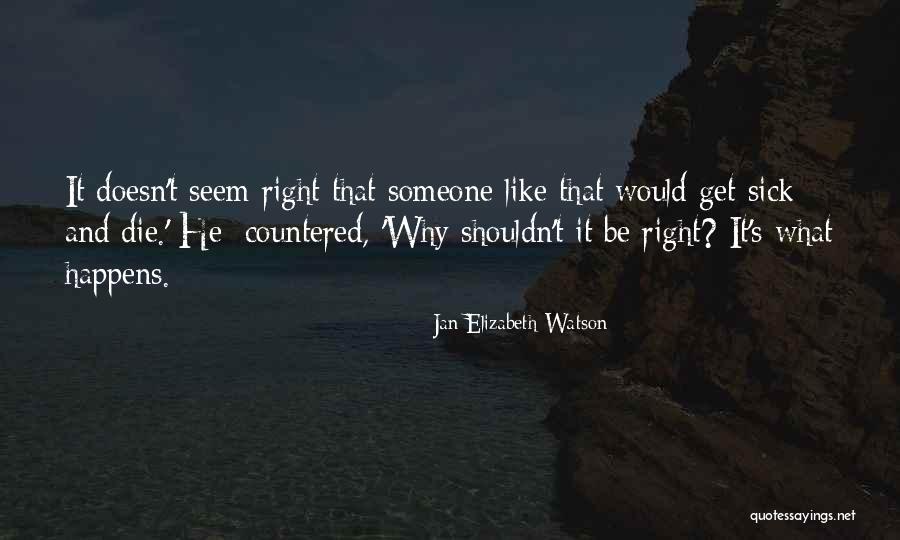 Seem Like Quotes By Jan Elizabeth Watson Seem Like Quotes By Jan Elizabeth Watson