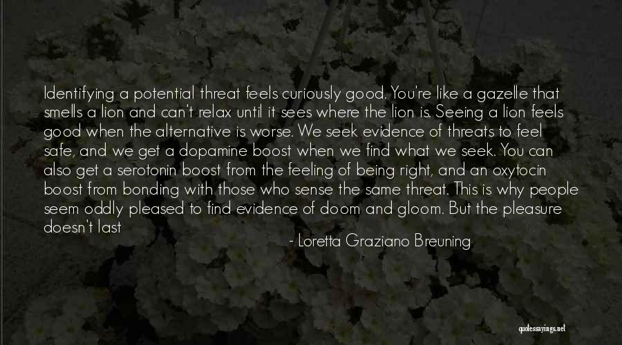 Seem Like Quotes By Loretta Graziano Breuning Seem Like Quotes By Loretta Graziano Breuning