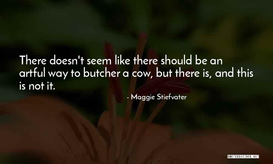 Seem Like Quotes By Maggie Stiefvater Seem Like Quotes By Maggie Stiefvater