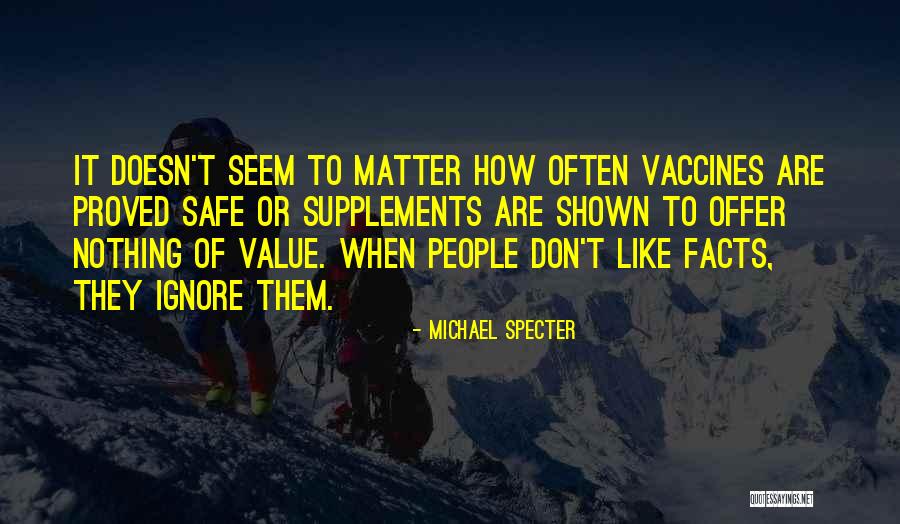 Seem Like Quotes By Michael Specter Seem Like Quotes By Michael Specter