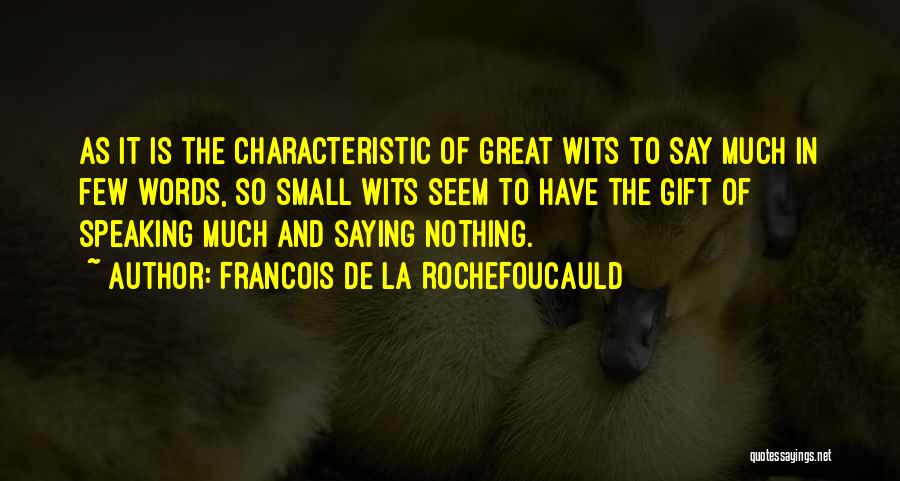 Seem So Small Quotes By Francois De La Rochefoucauld