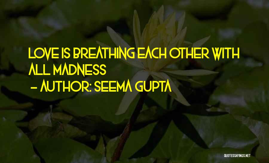 Seema Gupta Quotes 112109