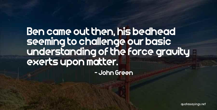 Seeming Basic Quotes By John Green Seeming Basic Quotes By John Green