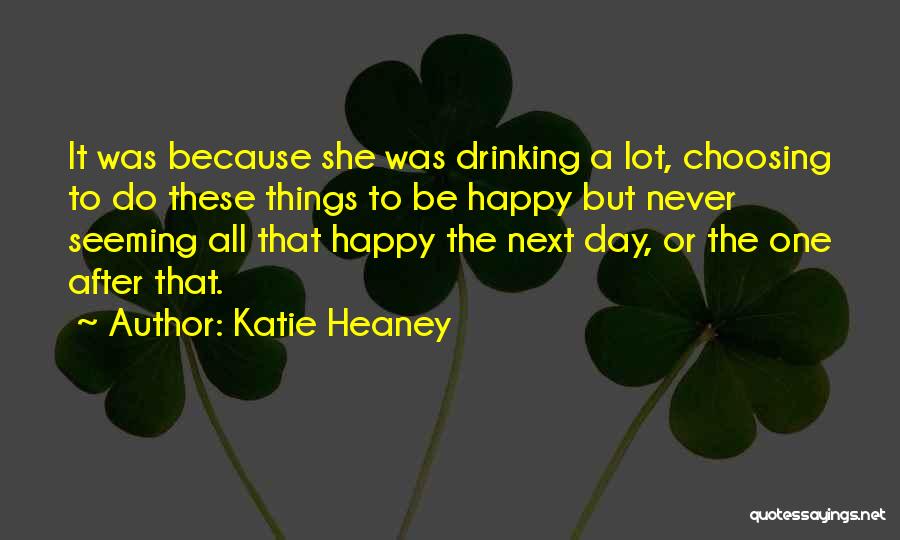 Seeming Happy Quotes By Katie Heaney