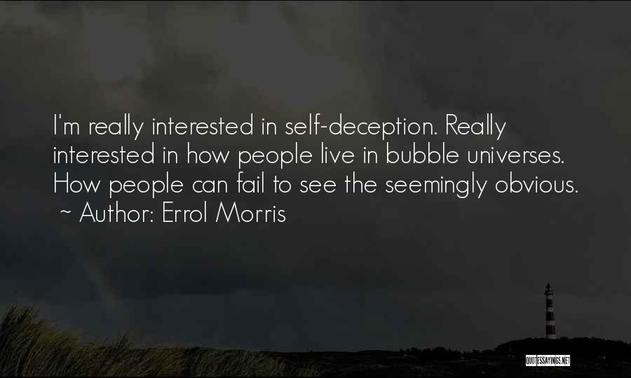 Seemingly Quotes By Errol Morris