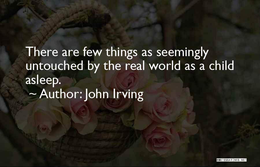 Seemingly Quotes By John Irving