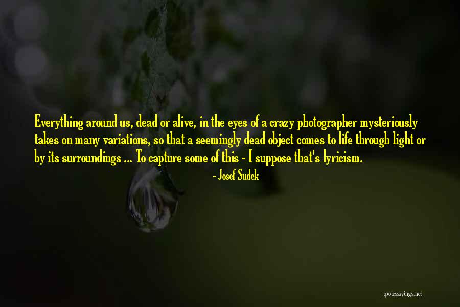 Seemingly Quotes By Josef Sudek