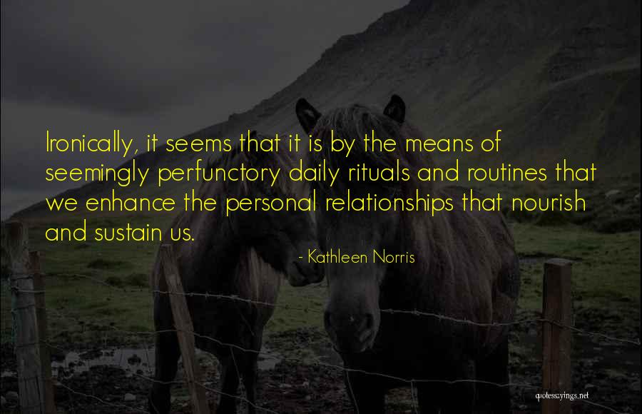 Seemingly Quotes By Kathleen Norris