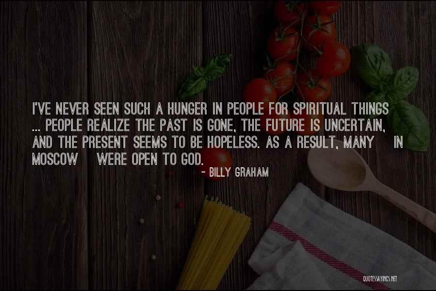 Seems Hopeless Quotes By Billy Graham